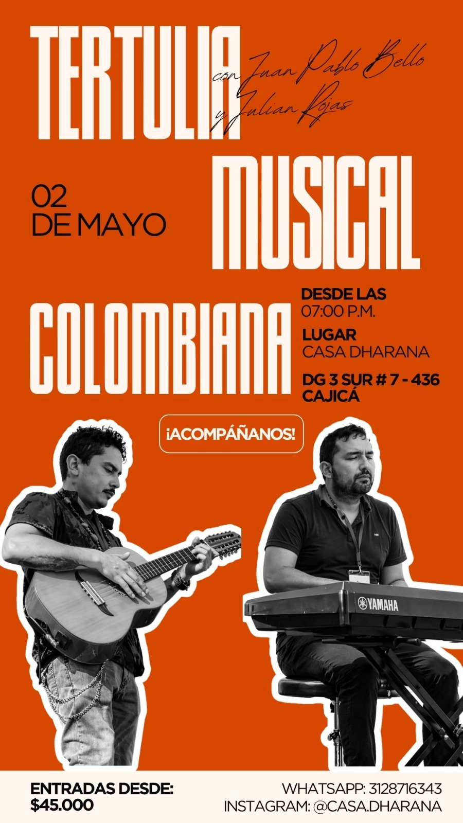 Afiche naranja de “Tertulia musical colombiana” con fotos en blanco y negro de Juan Pablo Bello en piano y Julián Rojas en tiple, información del evento el 2 de mayo a las 7:00 p.m. en Casa Dharana, Cajicá.